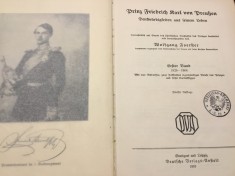 carte limba Germana Prinz Friedrich Karl von Preussen / Denkwurdigkeiten aus seinem leben de Wolfgang Foerster volumul I anul 1910 / 378 pagini !