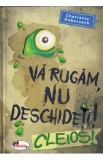 Cumpara ieftin Va rugam, nu deschideti! Cleios! - Charlotte Habersack