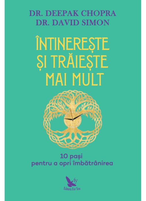 Intinereste Si Traieste Mai Mult,Deepak Chopra, David Simon - Editura For You