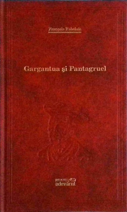 Francois Rabelais - Gargantua si Pantagruel