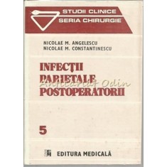 Infectii Parietale Postoperatorii - Noicolae M. Angelescu