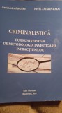 Cumpara ieftin Criminalistica,curs universitara,nicolae margarit / 0229