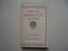 Saruta pamantul acesta - Ileana Vulpescu