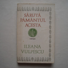 Saruta pamantul acesta - Ileana Vulpescu