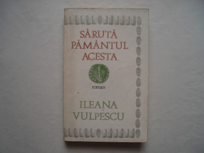 Saruta pamantul acesta - Ileana Vulpescu foto