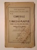 Comediile lui T. Maccius Plautus, precedate de un studiu asupra operei poetului... (trad. Eliodor Constantinescu; vol. I)