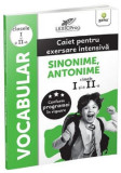 Vocabular - Sinonime, Antonime. Caiet pentru exersare intensivă. Clasele I și a II-a - Paperback brosat - Gama