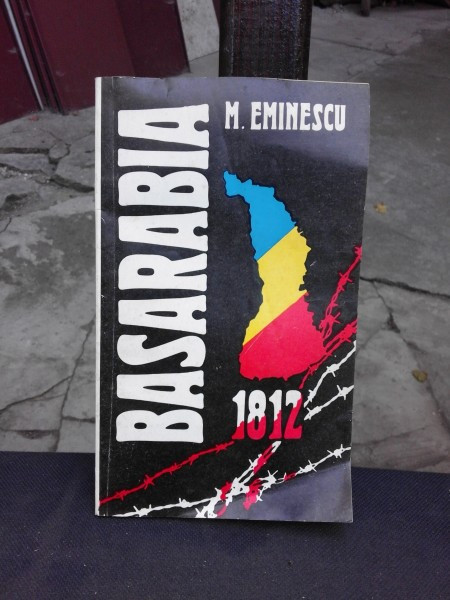 BASARABIA 1812 - M. EMINESCU