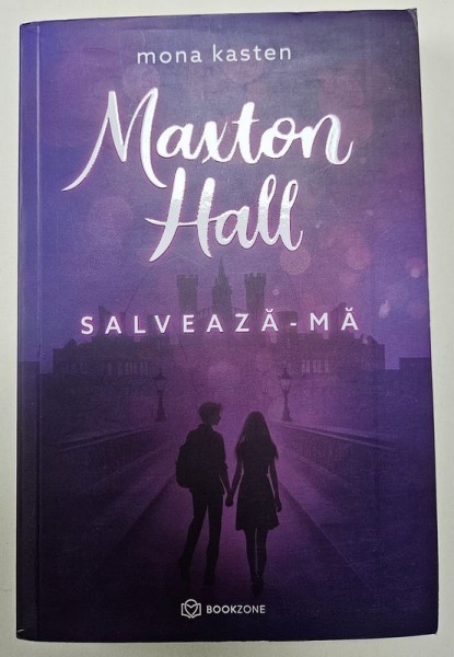 MAXTON HALL , SALVEAZA - MA , VOLUMUL I de MONA KASTEN , 2024 *DEFECTE COTOR