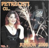 Junior 2000 - Vol. 5 Petreceti Cu... Junior 2000, CDr