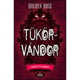 T&uuml;k&ouml;rv&aacute;ndor - Lapozz &eacute;s par&aacute;zz! - Holden Rose