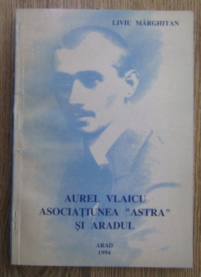 Liviu Marghitan - Aurel Valicu. Asociatiunea Astra si Aradul foto