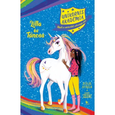 Lilla &amp;eacute;s T&amp;aacute;ncos - Unikornis Akad&amp;eacute;mia - Lucy Truman foto
