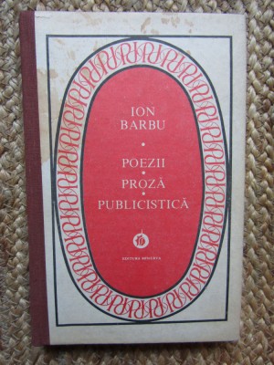 POEZII. PROZA. PUBLICISTICA-ION BARBU foto