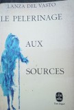 Pelerinage aux sources (Ceylon, India, Egipt, Lanza de Vasto, 1943, ed. 1964)