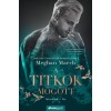 A titkok m&ouml;g&ouml;tt - Tetov&aacute;ltak 5. - Meghan March