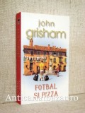Fotbal si pizza - John Grisham