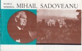 AMS @ - BROȘURĂ MUZEUL MEMORIAL MIHAIL SADOVEANU, 1983