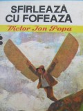 Sfarleaza cu fofeaza (30) (ilustr. Roni Noel) - Victor Ion Popa