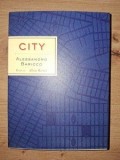 Carte City de Alessandro Baricco, Editura Albin Michel, 2000, 361 pagini, Format 20x13