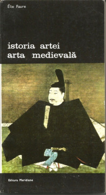 Istoria artei. Arta medievala - Elie Faure foto