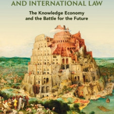 The World Crisis and International Law: The Knowledge Economy and the Battle for the Future