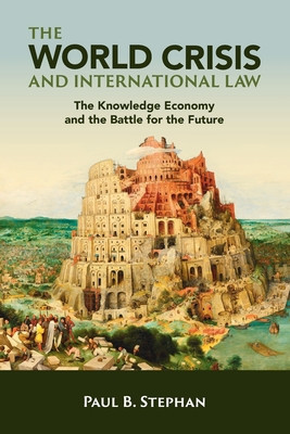 The World Crisis and International Law: The Knowledge Economy and the Battle for the Future foto