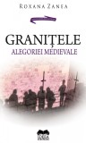 Granitele alegoriei medievale | Roxana Zanea, Ideea Europeana