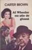 Al Wheeler nu stie de gluma - Carter Brown - Dora-Press 1992 - Carte politista