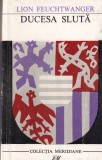 Lion Feuchtwanger - Ducesa sluta