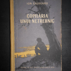 Ion Calugaru - Copilaria unui netrebnic (1954, editie cartonata)