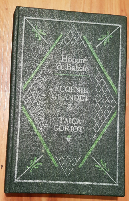 Eugenie Grandet. Taica Goriot de Honore de Balzac