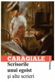 Scrisorile unui egoist și alte scrieri - Paperback brosat - Ion Luca Caragiale - Hoffman