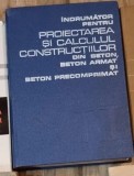 Indrumator pentru Proiectarea si Calculul Constructiilor din Beton. Beton Armat si Beton Precomprimat m1