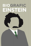 BioGrafic Einstein. Biografia lui Einstein - Hardcover - Brian Clegg - Didactica Publishing House