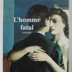 L 'HOMME FATAL , roman par IRENE FRAIN , 1995