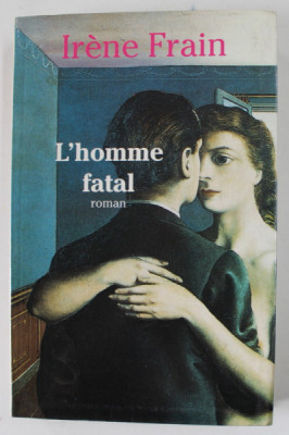L &amp;#039;HOMME FATAL , roman par IRENE FRAIN , 1995 foto