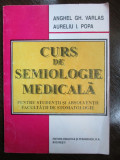 Curs de semiologie medicala Anghel Gh.Varlas, Aureliu I.Popa
