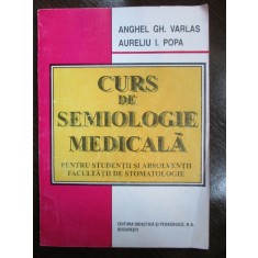 Curs de semiologie medicala Anghel Gh.Varlas, Aureliu I.Popa