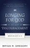 Longing for God in an Age of Discouragement: The Gospel According to Zechariah