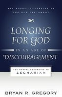 Longing for God in an Age of Discouragement: The Gospel According to Zechariah foto