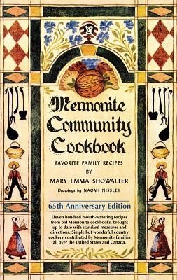 Mennonite Community Cookbook: 65th Anniversary Edition