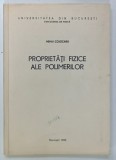 PROPIETATI FIZICE ALE POLIMERILOR de MIHAI COJOCARU, 1982