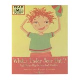 What's Under Your Hat? Carte Poiezii si Ghicitori pentru Copii 5-8 Ani