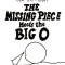 The Missing Piece Meets the Big O