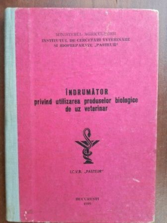 Indrumator privind utilizarea produselor biologice de uz veterinar- I.C.V.B. Pasteur