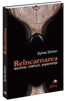 Reincarnarea. Doctrine, marturii, experiente. Ed. Litera, 2010 - Sylvie Simon foto