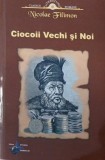 Ciocoii vechi si noi - Nicoale Filimon