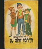 EU S&Icirc;NT / SUNT TONIȚĂ - GHEORGHE NICA - EDITURA ION CREANGĂ