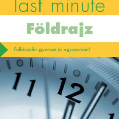 Érettségi - Last minute - Földrajz - Felkészülés gyorsan és egyszerűen - Neumann Viktor